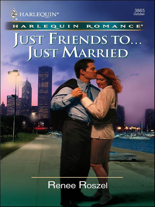 Title details for Just Friends to . . . Just Married by Renee Roszel - Available